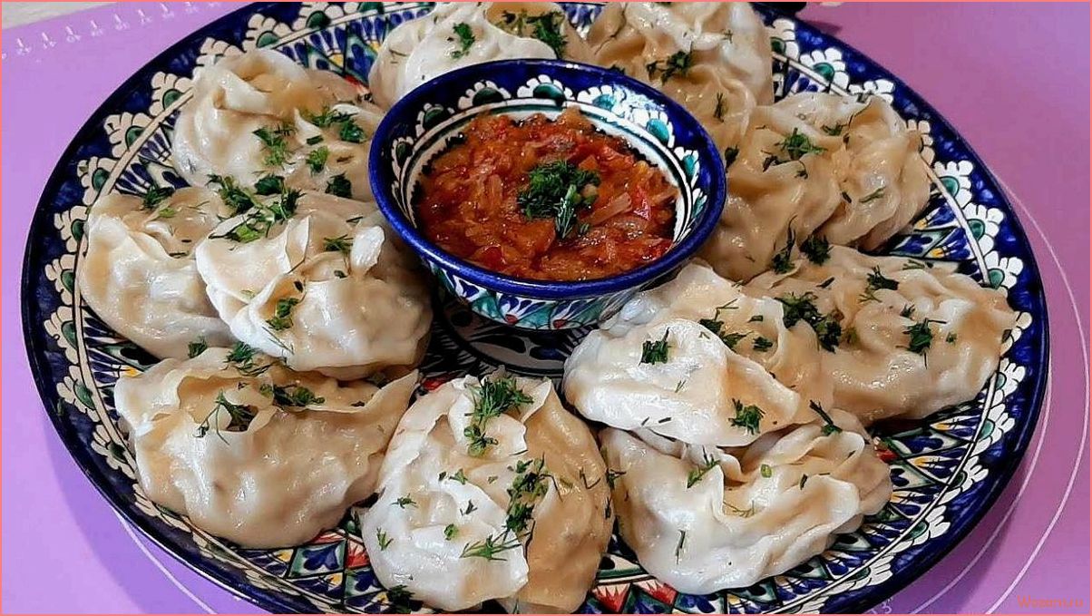 (вкусные, питательные, манты, история, рецепты) Вкусные и питательные манты — история, рецепты, секреты приготовления