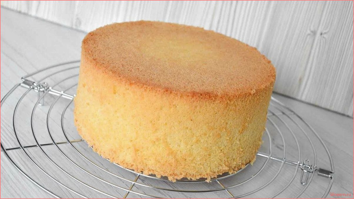 Изысканный бисквит — секреты приготовления и неповторимый вкус